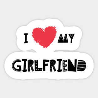 I Love My Girlfriend - Girlfriend day Sticker